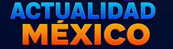 Actualidad México